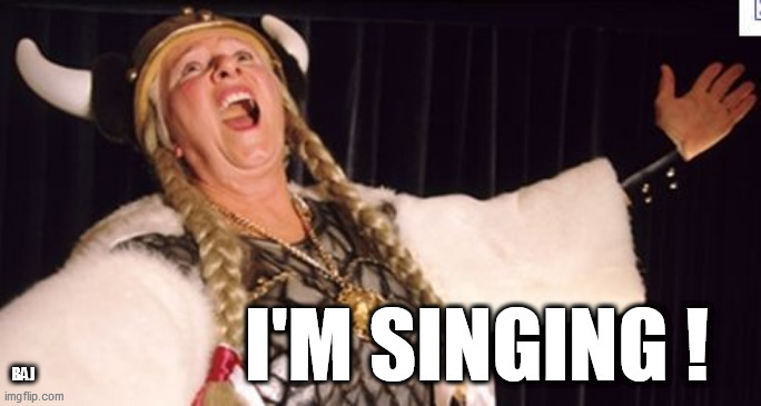 fat lady sings | BAJ | image tagged in opera,fat lady | made w/ Imgflip meme maker