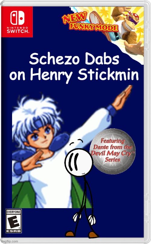 Schezo Dabs on Henry Stickmin | Schezo Dabs on Henry Stickmin | image tagged in memes,funny,puyo puyo,nintendo switch,henry stickmin | made w/ Imgflip meme maker