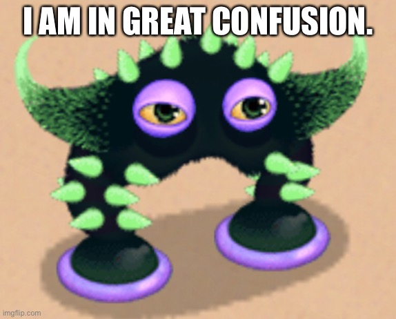 Cursed Rare Scups. | I AM IN GREAT CONFUSION. | image tagged in cursed rare scups | made w/ Imgflip meme maker