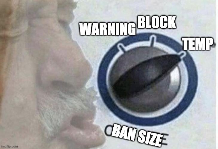 Oof size large | WARNING BAN SIZE BLOCK TEMP | image tagged in oof size large | made w/ Imgflip meme maker