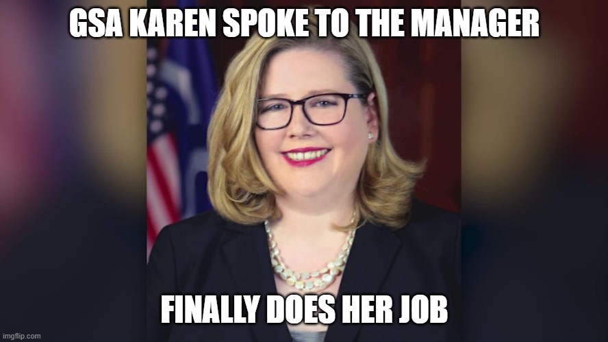 GSA KAREN SPOKE TO THE MANAGER; FINALLY DOES HER JOB | made w/ Imgflip meme maker