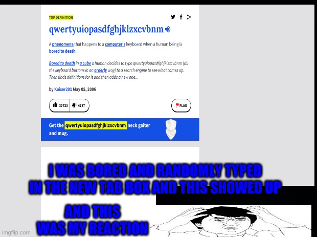 ???????? | I WAS BORED AND RANDOMLY TYPED IN THE NEW TAB BOX AND THIS SHOWED UP; AND THIS WAS MY REACTION | image tagged in excuse me what the heck,what the heck,umm | made w/ Imgflip meme maker