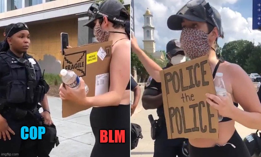 Let's play, "What is wrong with this image?" | COP; BLM | image tagged in media lies,blm,democrats,liberals,sjw,communists | made w/ Imgflip meme maker