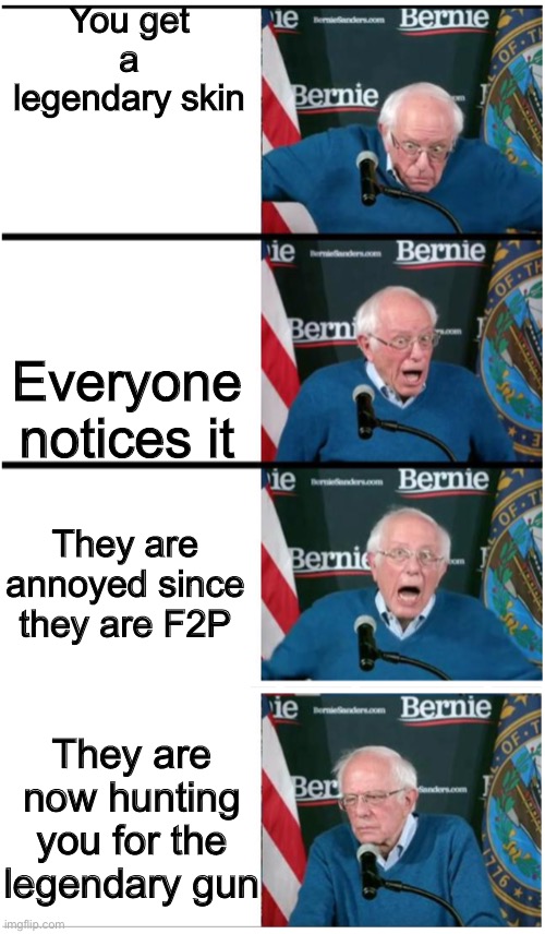 Inverted Bernie Sanders | You get a legendary skin; Everyone notices it; They are annoyed since they are F2P; They are now hunting you for the legendary gun | image tagged in inverted bernie sanders,CallOfDutyMobile | made w/ Imgflip meme maker
