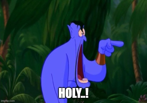Jaw dropping | HOLY..! | image tagged in jaw dropping | made w/ Imgflip meme maker