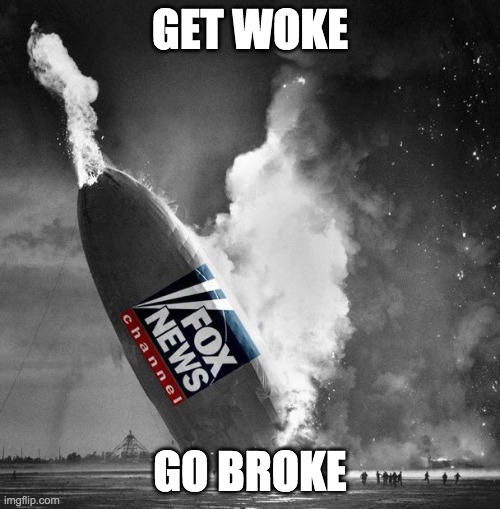I only watch Fox News when the based hosts are on. | GET WOKE; GO BROKE | image tagged in memes,politics,fox news,woke | made w/ Imgflip meme maker