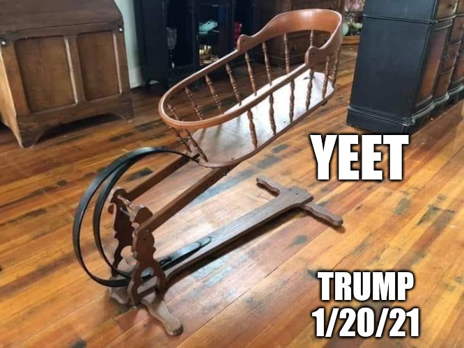 Yeet trump | YEET; TRUMP 1/20/21 | image tagged in trump,yeet,politics | made w/ Imgflip meme maker
