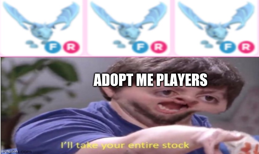 roblox adopt me |  ADOPT ME PLAYERS | image tagged in roblox | made w/ Imgflip meme maker