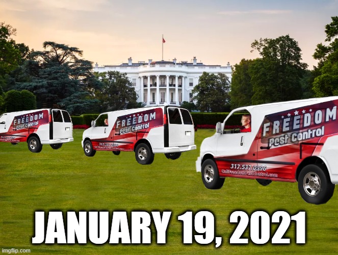 Elections Have Consequences... | JANUARY 19, 2021 | image tagged in donald trump,trump is a moron,donald trump is an idiot,election 2020 | made w/ Imgflip meme maker