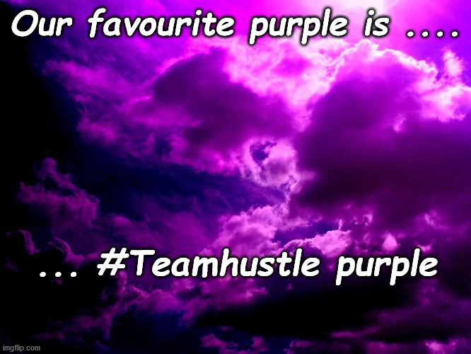 Highland Hustle Purple | Our favourite purple is .... ... #Teamhustle purple | image tagged in hustle,purple | made w/ Imgflip meme maker