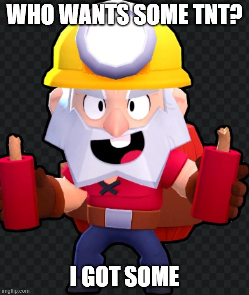 i insist | WHO WANTS SOME TNT? I GOT SOME | made w/ Imgflip meme maker