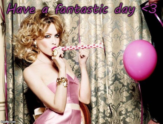 Have a fantastic day <3 | made w/ Imgflip meme maker