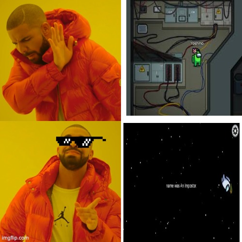 When I play among us | image tagged in memes,drake hotline bling | made w/ Imgflip meme maker