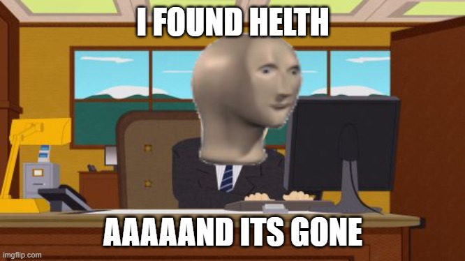 I FOUND HELTH; AAAAAND ITS GONE | image tagged in memes,stonks helth,aaaaand it's gone | made w/ Imgflip meme maker