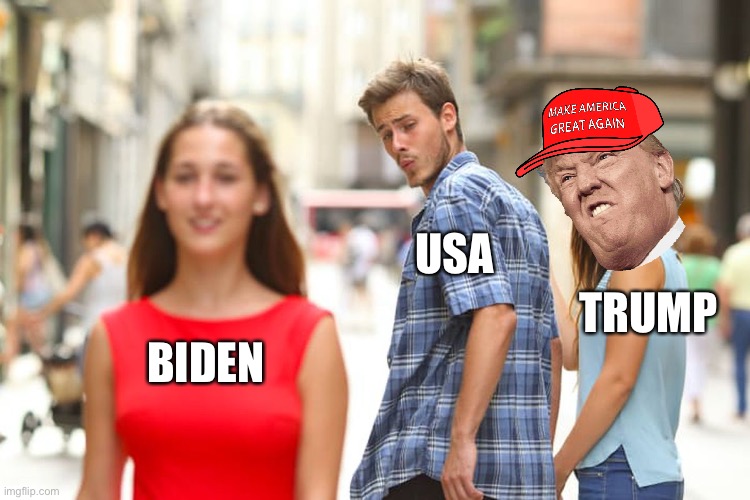 Distracted Boyfriend | USA; TRUMP; BIDEN | image tagged in memes,distracted boyfriend | made w/ Imgflip meme maker