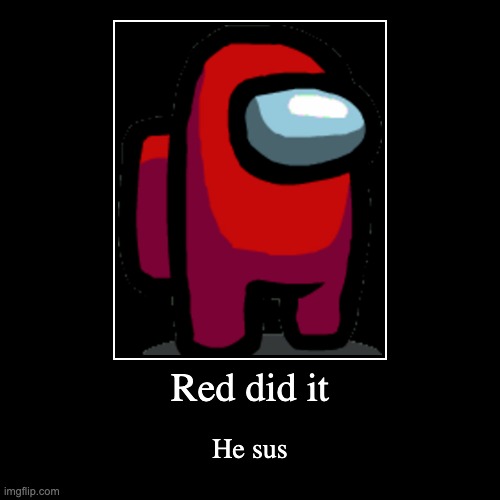 It was red | image tagged in funny,demotivationals | made w/ Imgflip demotivational maker