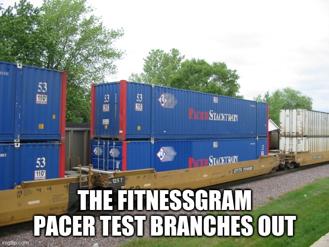 THE FITNESSGRAM PACER TEST BRANCHES OUT | made w/ Imgflip meme maker