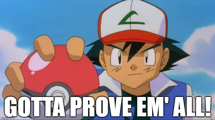 GOTTA PROVE EM' ALL! | made w/ Imgflip meme maker