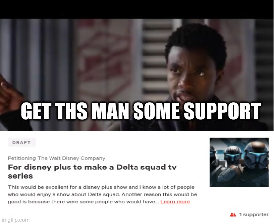 Lets do this. | GET THS MAN SOME SUPPORT | image tagged in black panther - get this man a shield | made w/ Imgflip meme maker