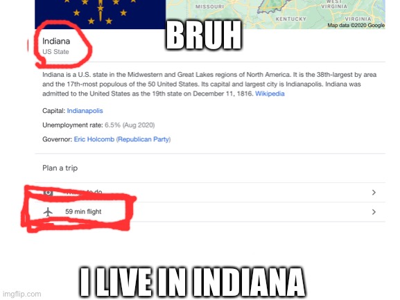 B R U H | BRUH; I LIVE IN INDIANA | image tagged in bruh,blank white template,indiana,lol | made w/ Imgflip meme maker