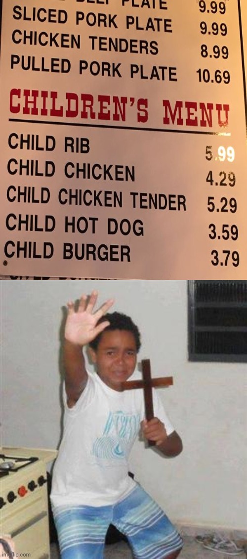 A menu that includes the Children's menu | image tagged in scared kid,children,child,memes,dark humor,food | made w/ Imgflip meme maker
