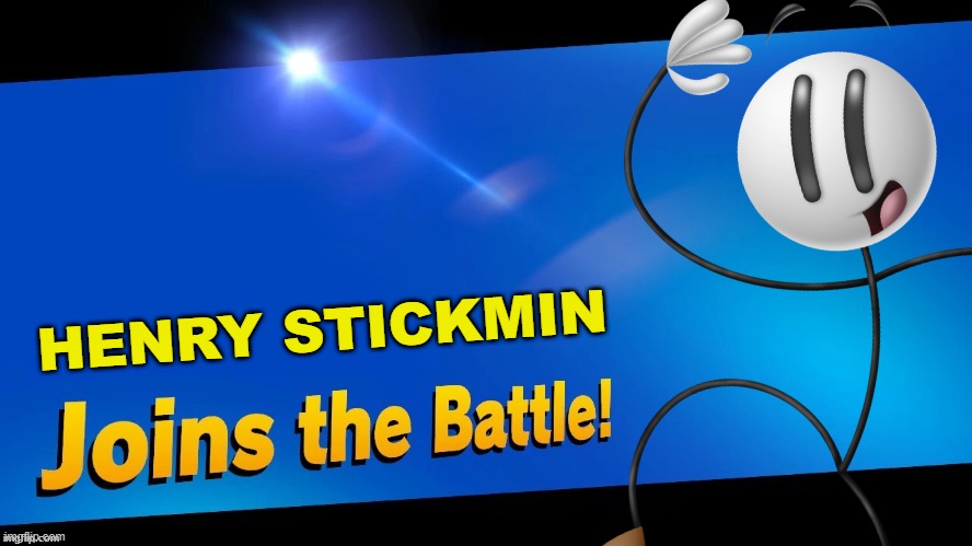 A remastered version of a previous meme.... | HENRY STICKMIN | image tagged in blank joins the battle,super smash bros,henry stickmin | made w/ Imgflip meme maker