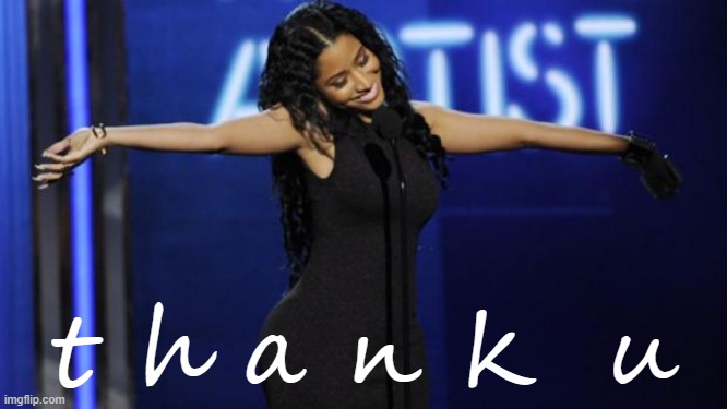High Quality Nicki Minaj thank u Blank Meme Template