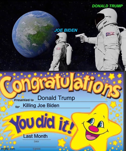 DONALD TRUMP; JOE BIDEN | image tagged in memes,always has been | made w/ Imgflip meme maker