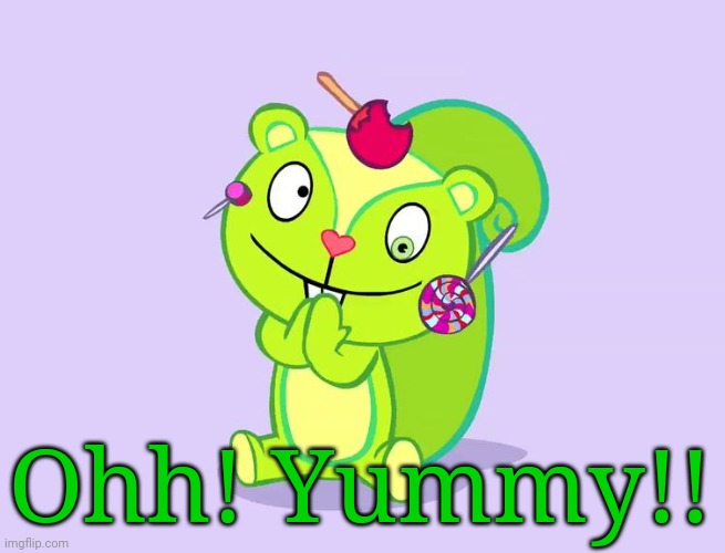 Cute Nutty (HTF) | Ohh! Yummy!! | image tagged in cute nutty htf | made w/ Imgflip meme maker