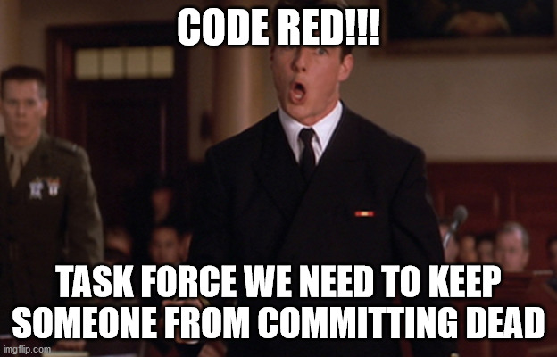 Imgflip Task Force Did You Order The Code Red Memes Gifs Imgflip