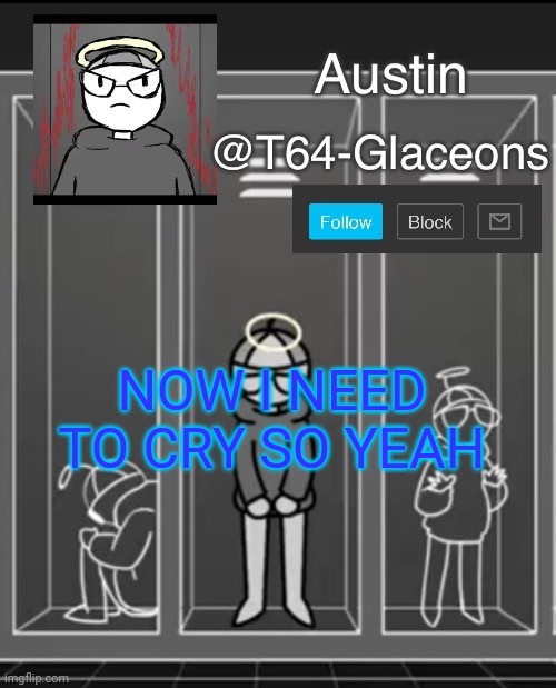 Glaceon announcement template 2 | NOW I NEED TO CRY SO YEAH | image tagged in glaceon announcement template 2 | made w/ Imgflip meme maker