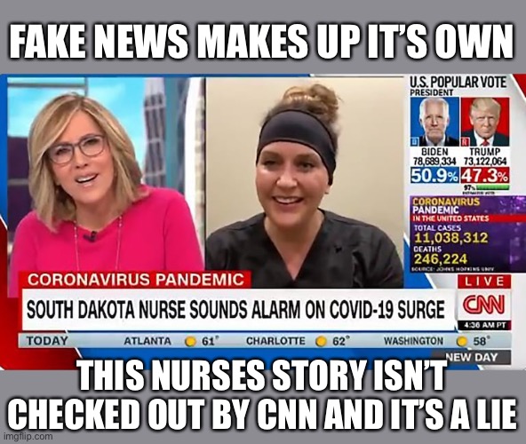 Fake News manufactured for the Left | FAKE NEWS MAKES UP IT’S OWN; THIS NURSES STORY ISN’T CHECKED OUT BY CNN AND IT’S A LIE | image tagged in fake news,cnn fake news,cnn breaking news template,cnn crazy news network,cnn very fake news | made w/ Imgflip meme maker