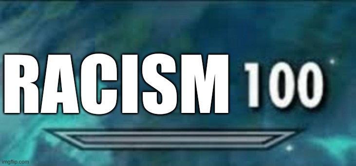 RACISM | made w/ Imgflip meme maker