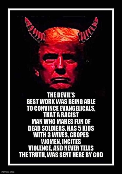 mmmmm well sure sounds bad when you put it that way but how do i know this meme is not the real devil maga | image tagged in donald trump devil,maga,repost,devil,the devil,trump is an asshole | made w/ Imgflip meme maker