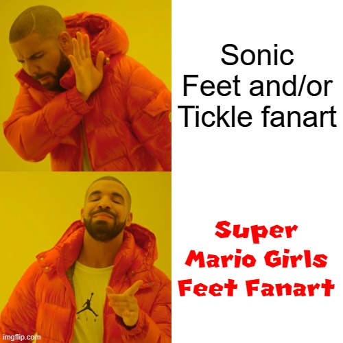 Drake Hotline Bling Meme | Sonic Feet and/or Tickle fanart Super Mario Girls Feet Fanart | image tagged in memes,drake hotline bling | made w/ Imgflip meme maker