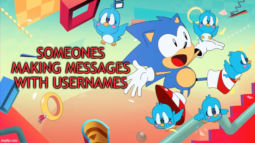 Xploded Annoucment thing | SOMEONES MAKING MESSAGES WITH USERNAMES | image tagged in xploded annoucment thing | made w/ Imgflip meme maker