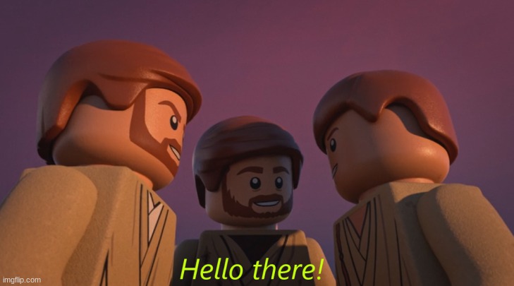 I laughed so hard during this scene in lego star wars holliday special | image tagged in hello there | made w/ Imgflip meme maker