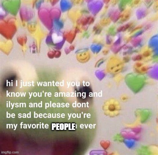 PEOPLE | made w/ Imgflip meme maker