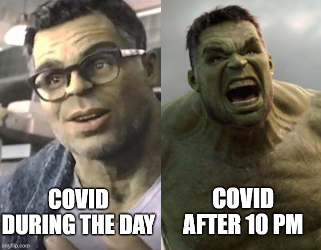 Cause I'm sure that curfew's going to do so much to stop Covid. Science right? | COVID AFTER 10 PM; COVID DURING THE DAY | image tagged in memes,politics,covid-19,science,stupid,curfew | made w/ Imgflip meme maker