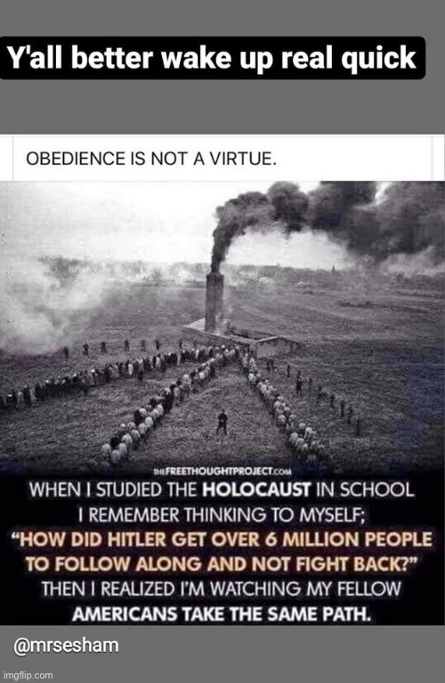 DANGEROUS OBEDIENCE | image tagged in dangerous obedience | made w/ Imgflip meme maker