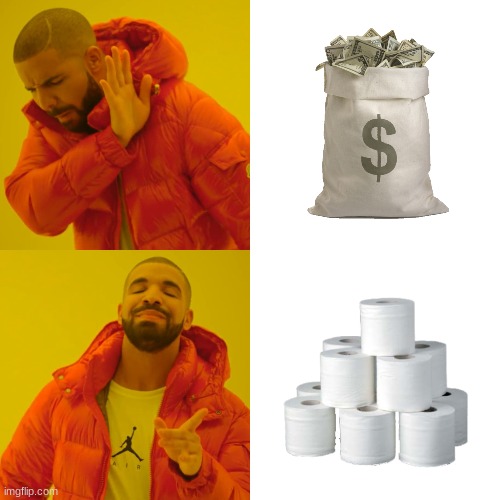 Drake Hotline Bling | image tagged in memes,drake hotline bling,toilet paper,funny,money | made w/ Imgflip meme maker