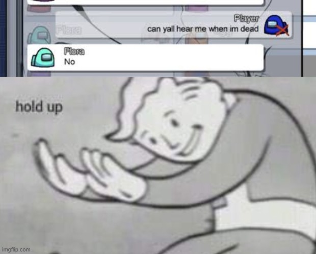 what, how? | image tagged in memes,funny,fallout hold up,among us | made w/ Imgflip meme maker
