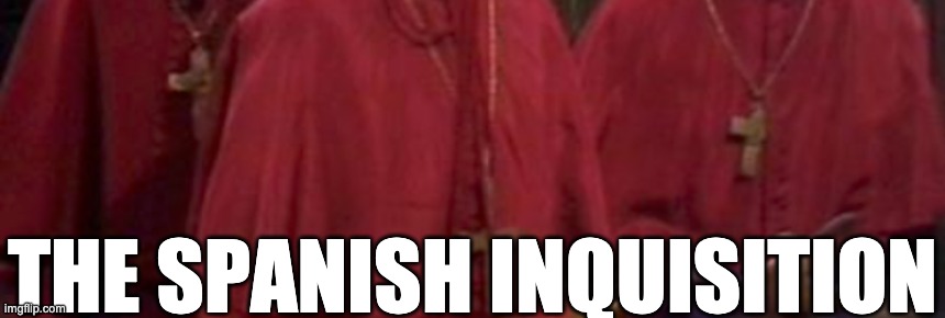 THE SPANISH INQUISITION | made w/ Imgflip meme maker