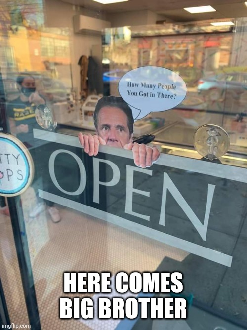 HERE COMES BIG BROTHER | image tagged in andrew cuomo,politics,memes | made w/ Imgflip meme maker