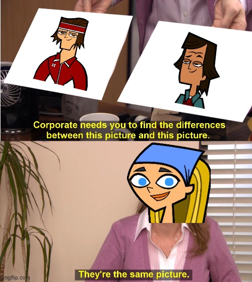 Wait, that's not Noah? | image tagged in memes,they're the same picture,dank memes,spicy memes,total drama,tyler | made w/ Imgflip meme maker