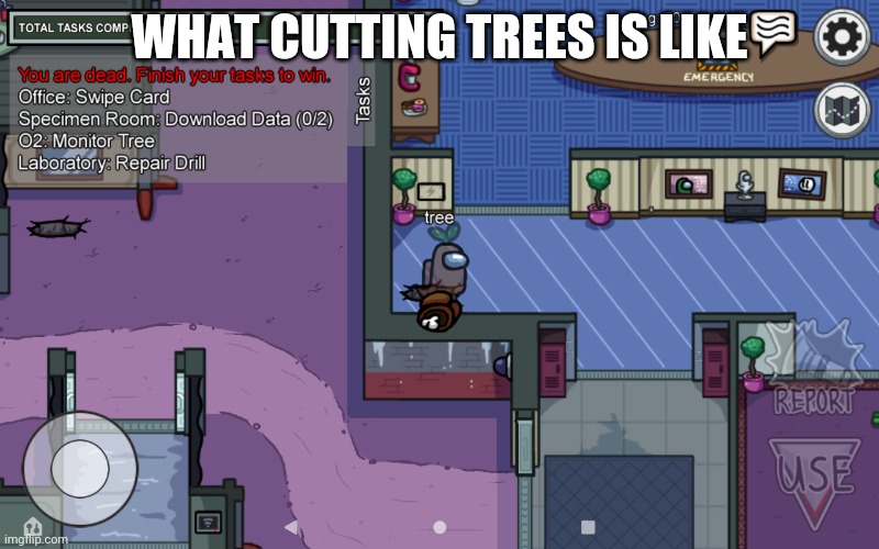Trees | WHAT CUTTING TREES IS LIKE | image tagged in tree | made w/ Imgflip meme maker