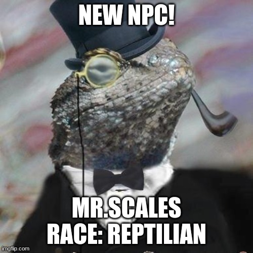 Lizard Squad | NEW NPC! MR.SCALES
RACE: REPTILIAN | image tagged in lizard squad | made w/ Imgflip meme maker
