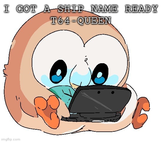 Gamer boi | I GOT A SHIP NAME READY 
T64-QUEEN | image tagged in gamer boi | made w/ Imgflip meme maker