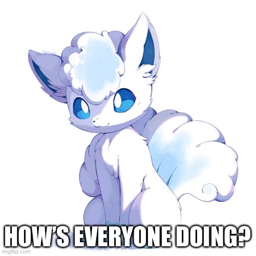 I’m out of meme ideas besides drawing art and I temporarily left the OC stream | HOW’S EVERYONE DOING? | made w/ Imgflip meme maker