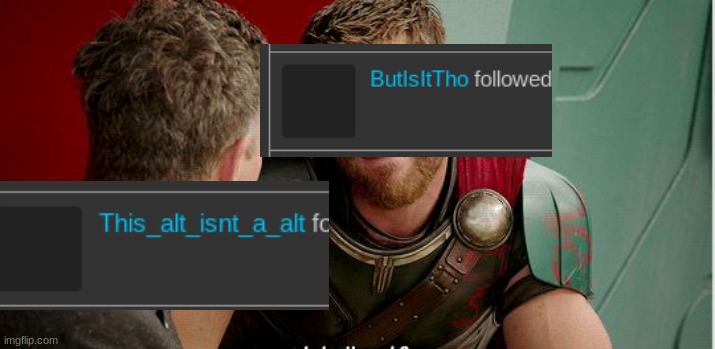 Thor is he though | image tagged in thor is he though | made w/ Imgflip meme maker